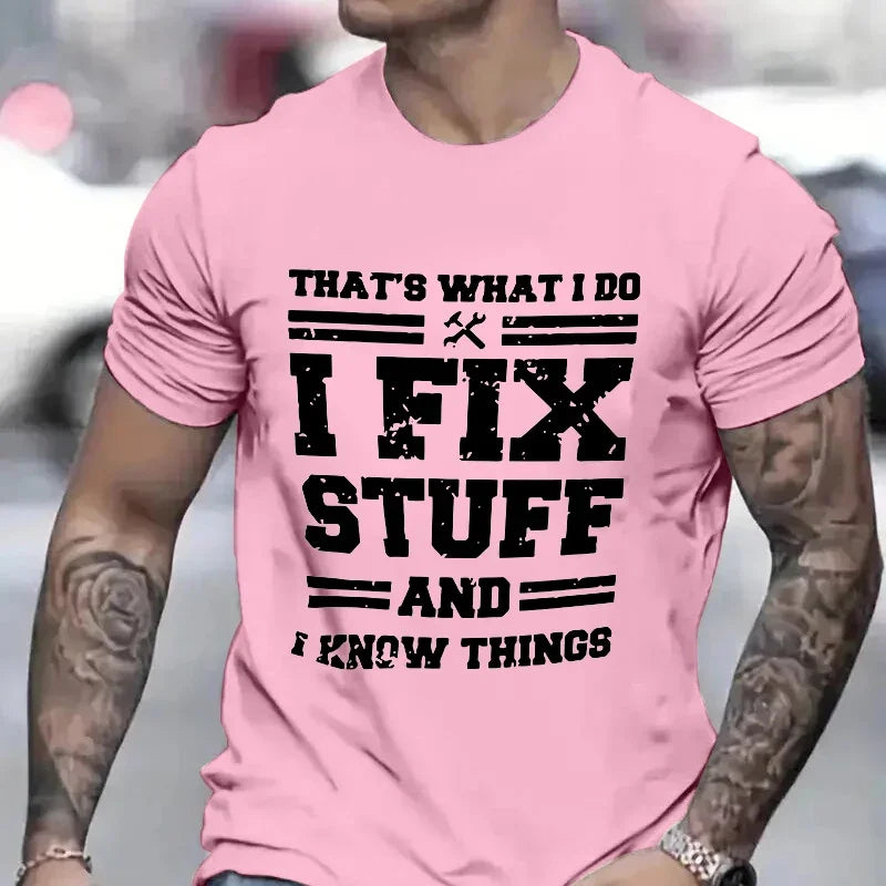 Funny Mechanic I Fix Stuff and Know Things Shirts for Men Short Sleeve Men's T-shirt Humor Mechanic T-Shirt Gift for Dad Husband